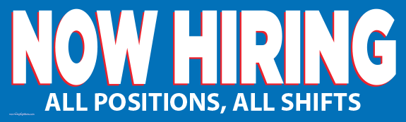 Now Hiring Banner - All Positions, All Shifts (Blue) [10' x 3'] - Click Image to Close